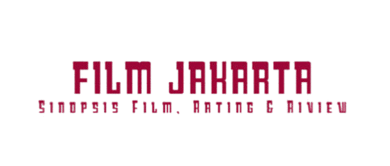 Film Jakarta: Website Informasi SINOPSIS Film Terlengkap